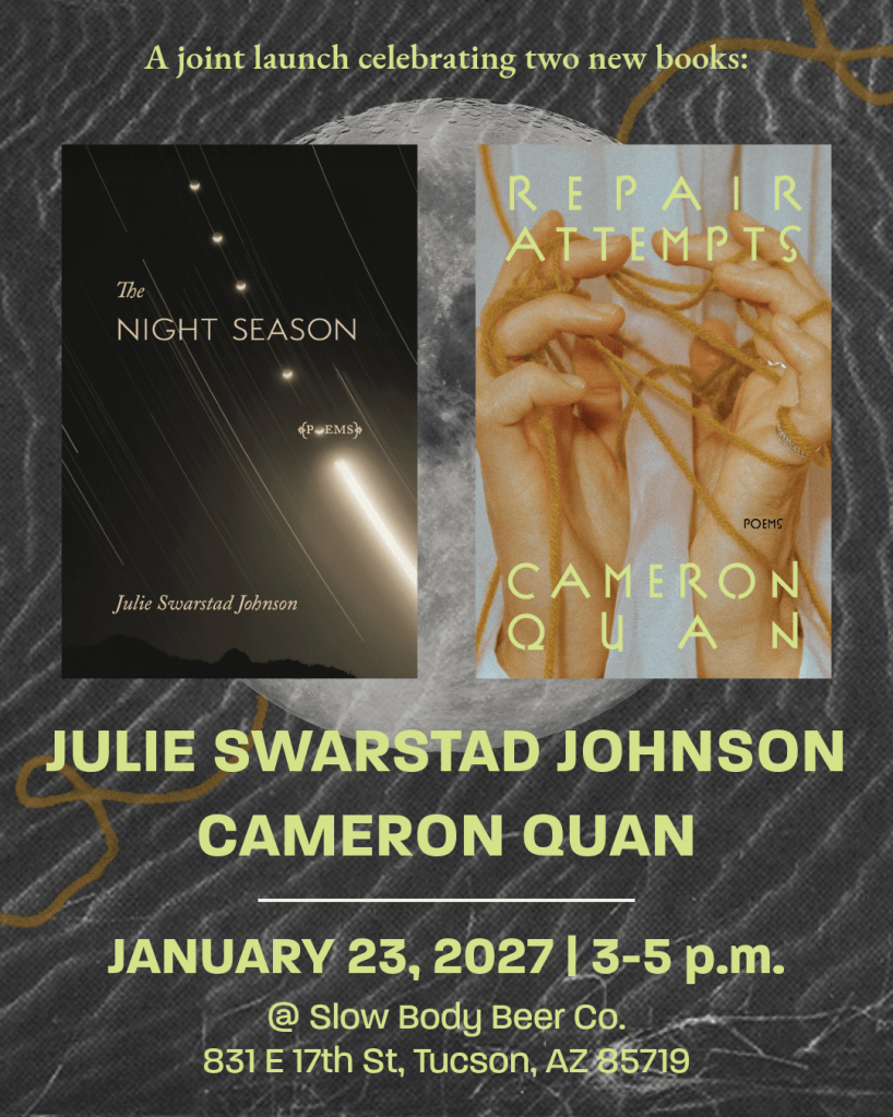 book launch flyer for "Repair Attempts" by Cameron Quan and "The Night Season" by Julie Swarstad Johnson. A black sand dune in background with a moon in center, framing the book covers. On left, book cover of the night sky; right, book cover of hands with tangled yarn.